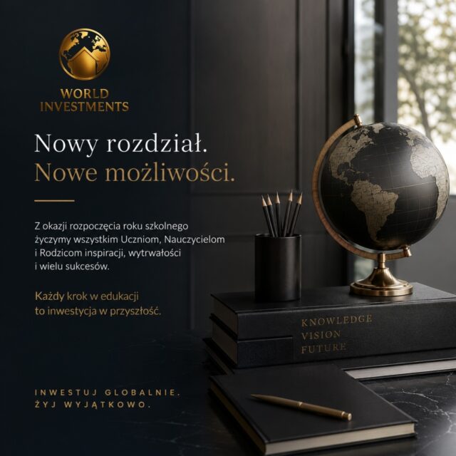 📚 Nowy rozdział. Nowe możliwości.

Początek roku szkolnego to coś więcej niż powrót do codzienności. To moment nowych celów, planów i szans, które z czasem mogą zamienić się w wielkie osiągnięcia.✨

Z okazji rozpoczęcia roku szkolnego życzymy wszystkim Uczniom, Nauczycielom i Rodzicom dużo inspiracji, wytrwałości, odwagi w podejmowaniu nowych wyzwań i satysfakcji z każdego kolejnego kroku.🎓

Najlepsze inwestycje nie zawsze zaczynają się od kapitału.
Czasem zaczynają się od wiedzy, ciekawości i marzeń o przyszłości.

Jeśli wrzesień ma być początkiem nie tylko nowego roku szkolnego, ale również nowych planów inwestycyjnych - zapraszamy do World Investments.

Pomożemy Ci poznać wybrane rynki, przeanalizować możliwości i znaleźć nieruchomość dopasowaną do Twojego celu.

📩Napisz do nas i sprawdź, gdzie może zacząć się Twój kolejny inwestycyjny rozdział.

🌍 World Investments
✨ Inwestuj globalnie. Żyj wyjątkowo.

📞 501 093 773
📞 510 026 937
✉️ office@worldinvestments.eu
🌐 worldinvestments.eu

#WorldInvestments #NowyRokSzkolny #1Września #PowrótDoSzkoły #Edukacja #Przyszłość #Rozwój #NoweMożliwości