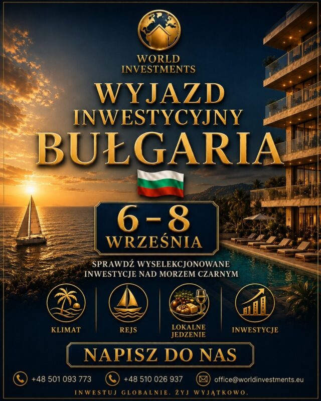 🇧🇬 BUŁGARIA | KOLEJNY WYJAZD INWESTYCYJNY WORLD INVESTMENTS✨
📅 6 - 8 września

Nie pokazujemy nieruchomości wyłącznie na ekranie.
Jedziemy na miejsce, sprawdzamy lokalizacje, poznajemy projekty i pokazujemy naszym Klientom możliwości inwestycji bezpośrednio tam, gdzie powstają.

Podczas wyjazdu czeka nas połączenie tego, co najważniejsze:

🏡 wyselekcjonowane inwestycje nad Morzem Czarnym,
📍 poznanie lokalizacji na miejscu,
🤝 spotkania i rozmowy dotyczące konkretnych projektów,
⛵ rejs i poznanie wybrzeża z innej perspektywy,
🍽️ lokalna kuchnia i klimat Bułgarii,
🌊 czas, aby naprawdę poczuć miejsce, w którym rozważasz inwestycję.

To nie jest zwykły wyjazd.
To możliwość, aby zobaczyć nieruchomości na własne oczy, poznać otoczenie i podjąć decyzję w oparciu o doświadczenie.

✨To już kolejny wyjazd World Investments do Bułgarii. Tym razem może być również Twój!

📩Chcesz dołączyć? Napisz „BUŁGARIA” w komentarzu lub wiadomości prywatnej.

🌍World Investments
✨Inwestuj globalnie. Żyj wyjątkowo.

📞 501 093 773
📞 510 026 937
✉️ office@worldinvestments.eu
🌐 worldinvestments.eu

#WorldInvestments #Bułgaria #WyjazdInwestycyjny #NieruchomościWBulgarii #NieruchomościZaGranicą #Inwestycje #Inwestowanie #MorzeCzarne #ApartamentNadMorzem #InwestycjeZagraniczne #RealEstate #PropertyInvestment #InwestujGlobalnie
