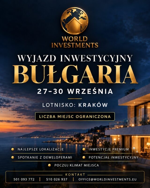 🇧🇬 OSTATNI W TYM SEZONIE WYJAZD INWESTYCYJNY DO BUŁGARII Z LĄDOWANIEM W BURGAS!

📅 27 - 30 września 2026
✈️ Kraków → Burgas

🏡 Oglądasz wyselekcjonowane projekty premium.
📍 Sprawdzasz najlepsze lokalizację i ich otoczenie.
🤝 Spotykasz się bezpośrednio z deweloperami.
📊 Poznajesz możliwości potencjału poszczególnych projektów.
🌊 Odkrywasz i smakujesz Bułgarię od zupełnie innej strony.

4 dni. Konkretne projekty. Mnóstwo możliwości.

Nie inwestujesz w wizualizację!
Jedziesz. Oglądasz. Pytasz. Porównujesz. Decydujesz.

Ten termin wyróżnia się ostatnim w tym sezonie bezpośrednim lądowanie w Burgas - tuż przy wybrzeżu Bułgarii!

Myślisz o własnym apartamencie, second home lub inwestycji w Bułgarii? 
Zobacz ten rynek na własne oczy!

🔥 27–29 WRZEŚNIA | ZAREZERWUJ SWOJE MIEJSCE

Napisz „BUŁGARIA” w komentarzu lub wiadomości prywatnej. Otrzymasz program i szczegóły wyjazdu.

🌍 World Investments
✨ Inwestuj globalnie. Żyj wyjątkowo.
📞 501 093 773
📞 510 026 937
✉️ office@worldinvestments.eu
🌐 worldinvestments.eu

#WorldInvestments #Bułgaria #Burgas #WyjazdInwestycyjny #InwestycjeZagraniczne